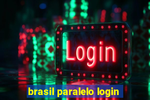 brasil paralelo login